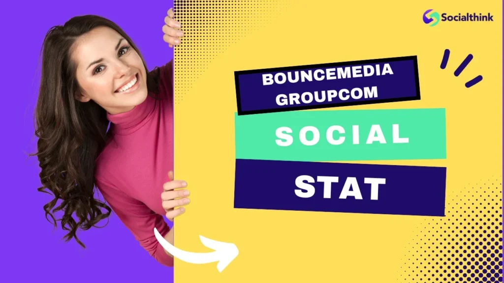 Bouncemediagroupcom Social Stat Explained